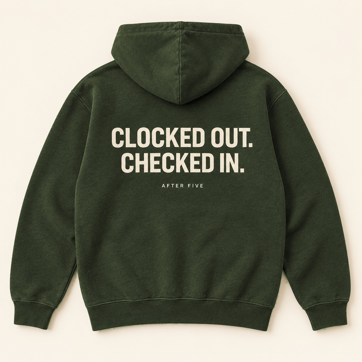 Olive hoodie back concept with Clocked out. Checked in. saying